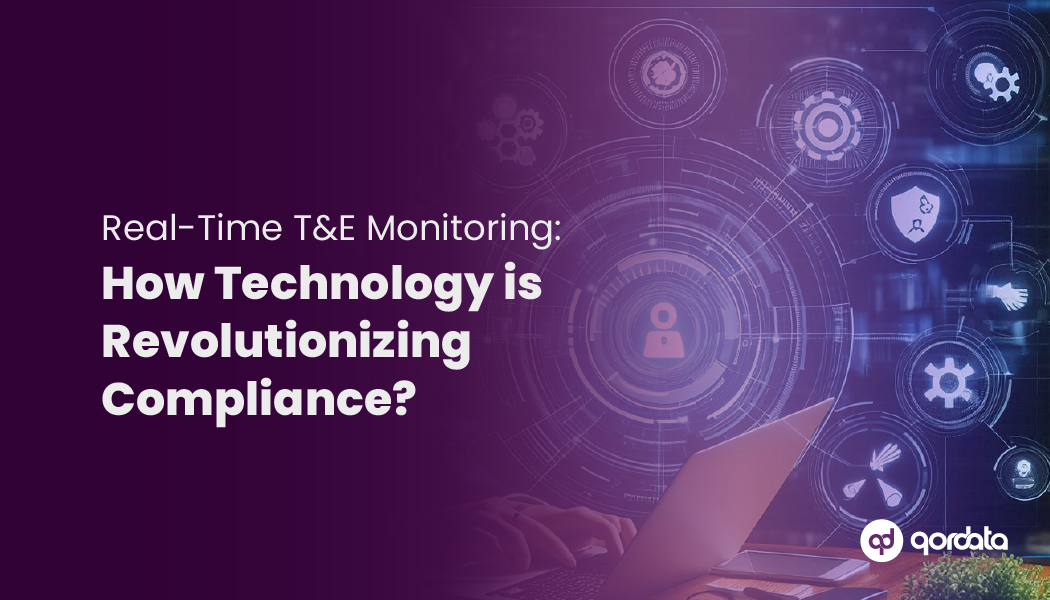 Real-time T&E Monitoring - How Technology is Revolutionizing Compliance