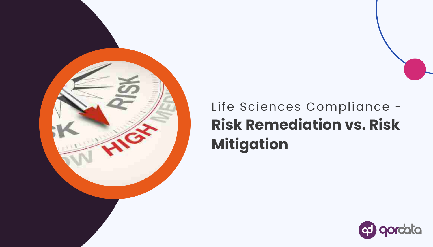 Life Sciences Compliance - Risk Remediation vs. Risk Mitigation